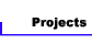 Projects